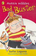 Bad Buster / Sofie Laguna ; illustrated by Leigh Hobbs.
