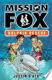 Dolphin rescue / Justin D'Ath ; with illustrations by Heath McKenzie.