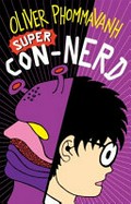 Super Con-nerd / Oliver Phommavanh.