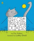 My cat likes to hide in boxes / by Eve Sutton ; illustrated by Linley Dodd.