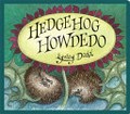 Hedgehog howdedo / Lynley Dodd.