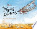 Meet ... the flying doctors / written by George Ivanoff ; illustrated by Ben Wood.