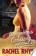 A dangerous crossing / Rachel Rhys.