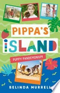 Pippa's island. Belinda Murrell. 5., Puppy pandemonium /