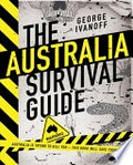 The Australia survival guide / George Ivanoff.