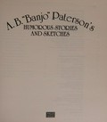 A.B. "Banjo' Paterson's humorous stories and sketches.