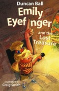 Emily Eyefinger and the lost treasure / Duncan Ball ; illustrated by Craig Smith.