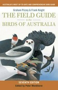 The Graham Pizzey and Frank Knight field guide to the birds of Australia / by Graham Pizzey ; illustrated by Frank Knight ; edited by Peter Menkhorst.