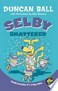 Selby shattered / Duncan Ball with illustrations by Allan Stomann.