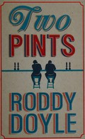 Two pints / Roddy Doyle.