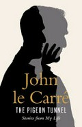 The pigeon tunnel : stories from my life / John le Carré.
