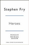 Heroes : volume II of Mythos / Stephen Fry.