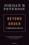Beyond order : 12 more rules for life / Jordan B. Peterson.