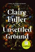 Unsettled ground / Claire Fuller.