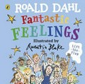 Fantastic feelings / Roald Dahl ; illustrated by Quentin Blake.
