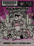 Babymouse : bad babysitter / by Jennifer L. Holm & Matthew Holm.