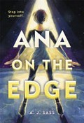 Ana on the edge / by A. J. Sass.