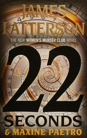22 seconds / James Patterson and Maxine Paetro.