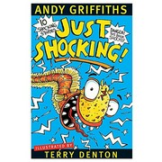 Just shocking! / Andy Griffiths ; illustrated by Terry Denton.