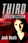 Third transmission / Jack Heath.
