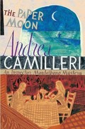 The paper moon / Andrea Camilleri ; translated by Stephen Sartarelli.
