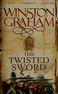The twisted sword : a novel of Cornwall, 1815 / Winston Graham.