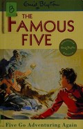 Five go adventuring again / Enid Blyton ; illustrated by Eileen A. Soper.