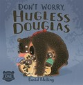 Don't worry Douglas! / David Melling.