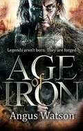 Age of iron / Angus Watson.