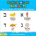 My first Hebrew alphabets : picture book with English translations / Esther S.