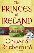 The princes of Ireland : the Dublin saga / Edward Rutherfurd.