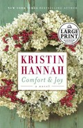 Comfort & joy : a novel / Kristin Hannah.