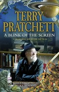 A blink of the screen : collected shorter fiction / Terry Pratchett ; [with a foreword by A.S. Byatt].
