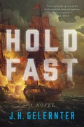 Hold fast: A novel (volume book 1) (a thomas grey novel). J. H Gelernter.