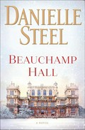 Beauchamp Hall : a novel / Danielle Steel.
