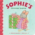Sophie's Christmas surprise / Rosemary Wells.