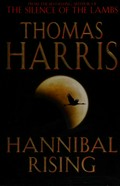 Hannibal rising / by Thomas Harris.