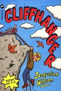 Cliffhanger / Jacqueline Wilson ; illustrated by Nick Sharratt.