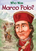 Who was Marco Polo? / by Joan Holub ; illustrated by John O'Brien.