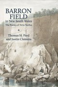 Barron Field in New South Wales : the poetics of Terra Nullius / Thomas H. Ford and Justin Clemens.