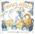 Mama's kisses / by Kate McMullan ; illustrated by Tao Nyeu.