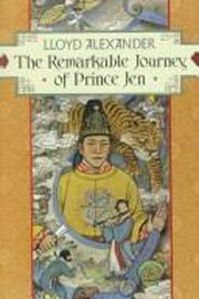 The remarkable journey of Prince Jen / Lloyd Alexander.