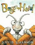 Bugs in my hair! / David Shannon.
