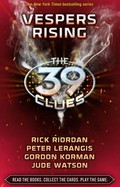 The 39 Clues : Vespers rising / Rick Riordan, Peter Lerangis, Gordon Korman, Jude Watson.