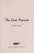 The last present / Wendy Mass.