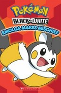 Pokemon black & white : by Simcha Whitehill. Emolga makes mischief /