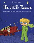 The little prince / Joann Sfar ; adapted from the book by Antoine de Saint-Exupery ; translated by Sarah Ardizzone ; colour by Brigitte Findakly.