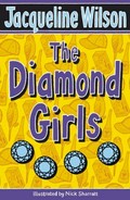The Diamond girls / Jacqueline Wilson ; illustrated by Nick Sharratt.