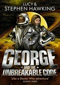George and the unbreakable code / Lucy & Stephen Hawking ; illustrated by Garry Parsons.