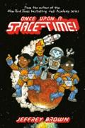 Once upon a space-time! Jeffrey Brown.